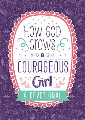 Picture of How God Grows a Courageous Girl