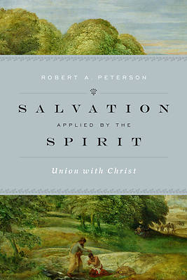 Picture of Salvation Applied by the Spirit