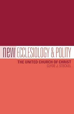 Picture of New Ecclesiology & Polity