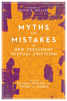 Picture of Myths and Mistakes in New Testament Textual Criticism