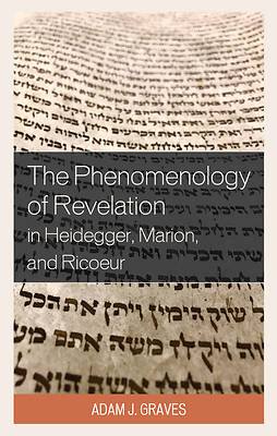 Picture of The Phenomenology of Revelation in Heidegger, Marion, and Ricoeur