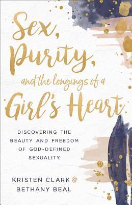 Picture of Sex, Purity, and the Longings of a Girl's Heart