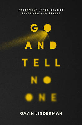 Go and Tell No One