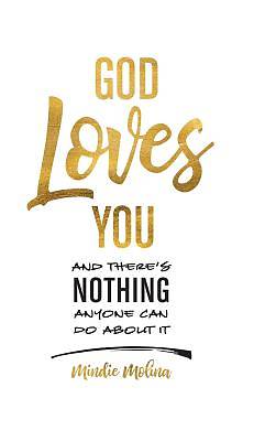 Picture of God Loves You and There's Nothing Anyone Can Do about It.