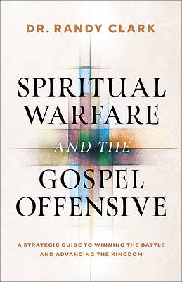 Spiritual Warfare and the Gospel Offensive
