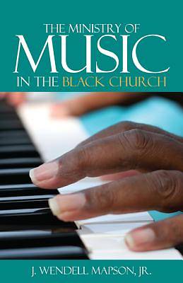 Picture of The Ministry of Music in the Black Church