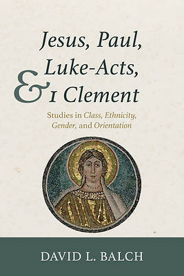 Picture of Jesus, Paul, Luke-Acts, and 1 Clement
