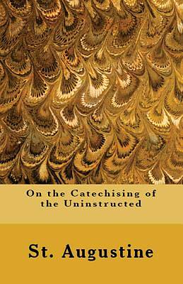 Picture of On the Catechising of the Uninstructed