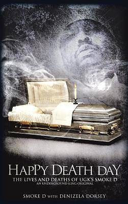 Picture of Happy Death Day the Lives and Deaths of Ugk's Smoke D an Underground King Original