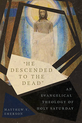 Picture of "he Descended to the Dead"