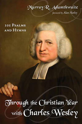 Picture of Through the Christian Year with Charles Wesley