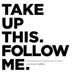 Picture of Take Up This. Follow Me.