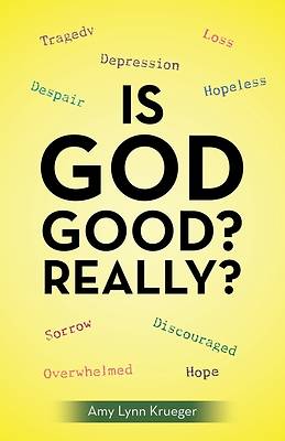 Picture of Is God Good? Really?
