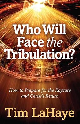 Picture of Who Will Face the Tribulation?