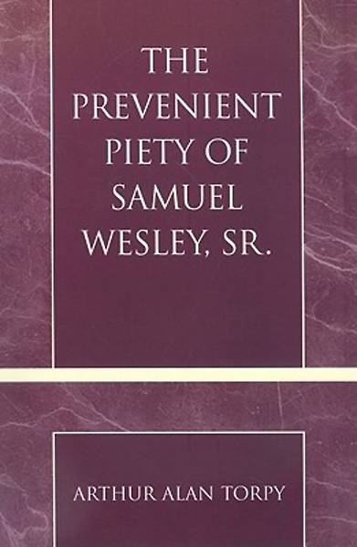 Picture of The Prevenient Piety of Samuel Wesley, Sr.