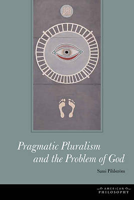 Picture of Pragmatic Pluralism and the Problem of God