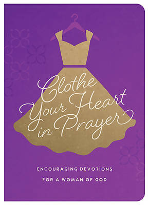 Picture of Clothe Your Heart in Prayer