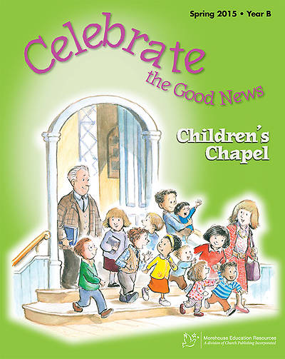 Picture of Celebrate the Good News: Children's Chapel RCL Spring 2015