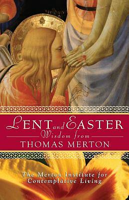 Picture of Lent and Easter Wisdom from Thomas Merton