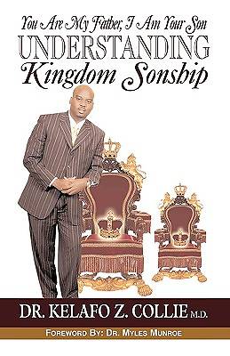 Picture of You Are My Father, I Am Your Son- Understanding Kingdom Sonship