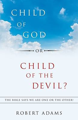 Picture of Child of God or Child of the Devil?