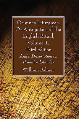 Picture of Origines Liturgicae, Or Antiquities of the English Ritual, Volume 1, Third Edition