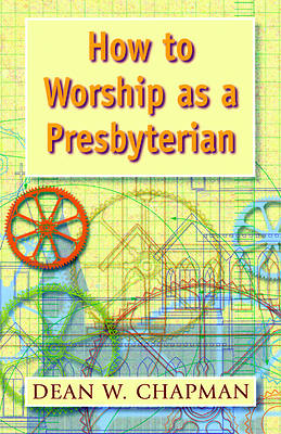 Picture of How to Worship as a Presbyterian