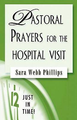 Picture of Just in Time! Pastoral Prayers for the Hospital Visit