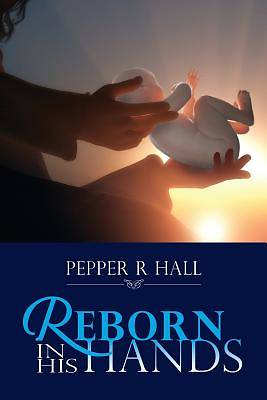Picture of Reborn in His Hands