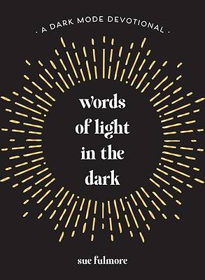 Words of Light in the Dark