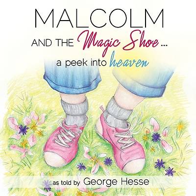 Picture of Malcolm and the Magic Shoe...a Peek Into Heaven