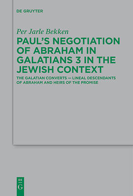 Picture of Paul's Negotiation of Abraham in Galatians 3 in the Jewish Context