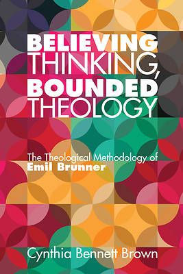 Picture of Believing Thinking, Bounded Theology