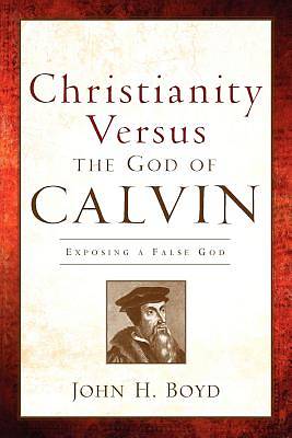 Picture of Christianity Versus the God of Calvin