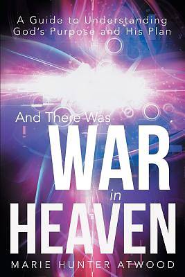 Picture of And There Was War in Heaven