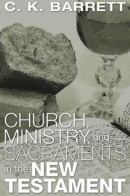 Picture of Church, Ministry, & Sacraments in the New Testament
