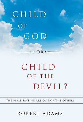 Picture of Child of God or Child of the Devil?