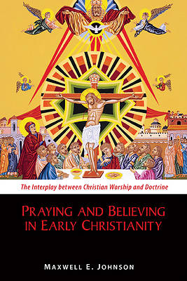 Picture of Praying and Believing in Early Christianity