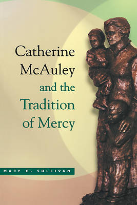 Picture of Catherine McAuley and the Tradition of Mercy