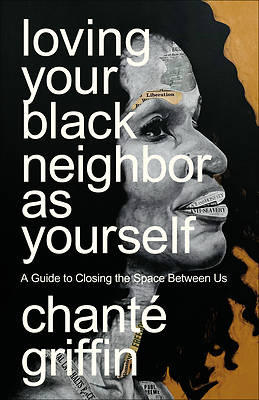 Picture of Loving Your Black Neighbor as Yourself