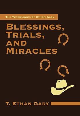Picture of Blessings, Trials, and Miracles