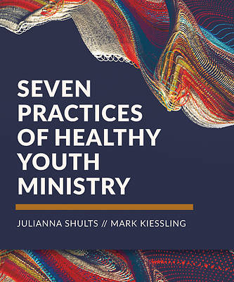 Picture of Seven Practices of Healthy Youth Ministry