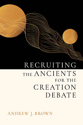 Picture of Recruiting the Ancients for the Creation Debate