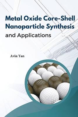 Picture of Metal Oxide Core-Shell Nanoparticle Synthesis And Applications