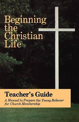Picture of Beginning the Christian Life/Teacher