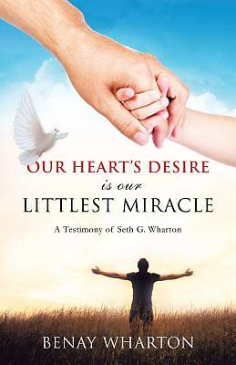 Picture of Our Heart's Desire Is Our Littlest Miracle