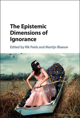Picture of The Epistemic Dimensions of Ignorance