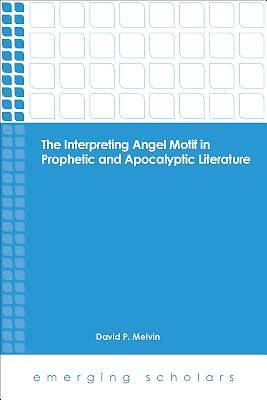 Picture of The Interpreting Angel Motif in Prophetic and Apocalyptic Literature