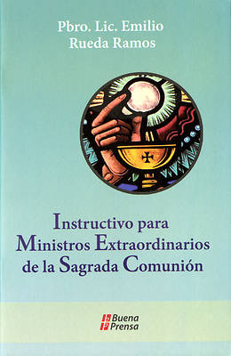 Picture of Instructivo Para Ministros Extraorinarios de la Sagrada Comunin = Instructivo Para Ministros Extraordinarios de La Sagrada Comunion