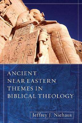 Picture of Ancient Near Eastern Themes in Biblical Theology